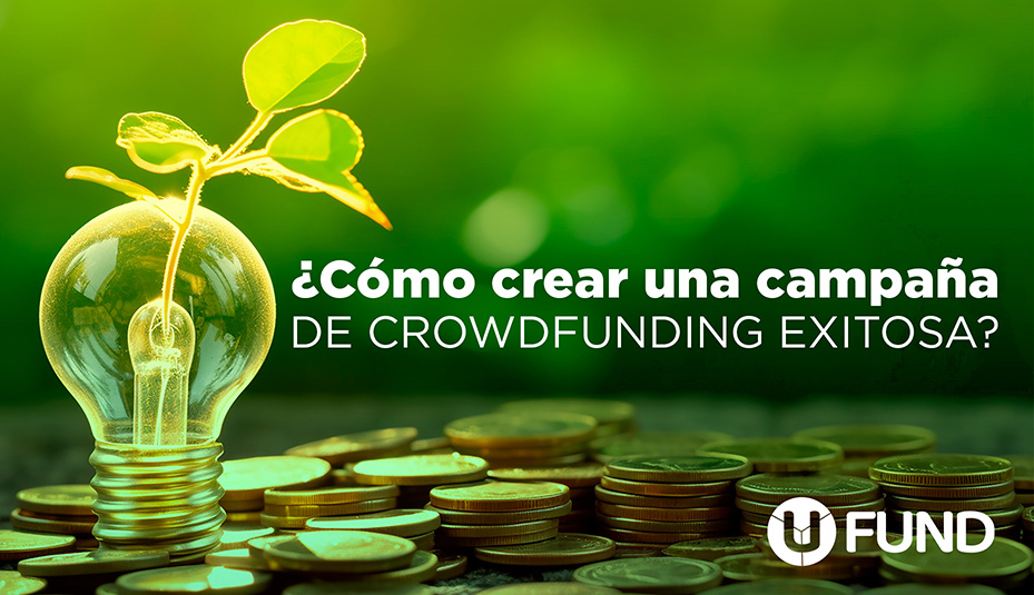 Cómo Crear una Campaña Exitosa de Crowdfunding